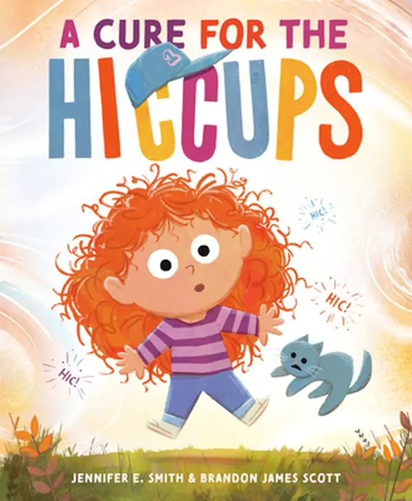 A Cure for the Hiccups -- Jennifer E. Smith, Hardcover