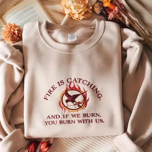 Fire Is Catching Embroidered Sweatshirt, Hunger Games Embroidery,If We Burn You Burn With Us Hoodie,Mockingjay Bookish Gift,Katniss Everdeen