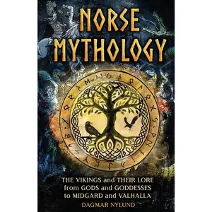 USED-Norse Mythology: The Vikings and Their Lore, from Gods and Goddesses to Midgard and Valhalla by Nylund, Dagmar (Paperback)