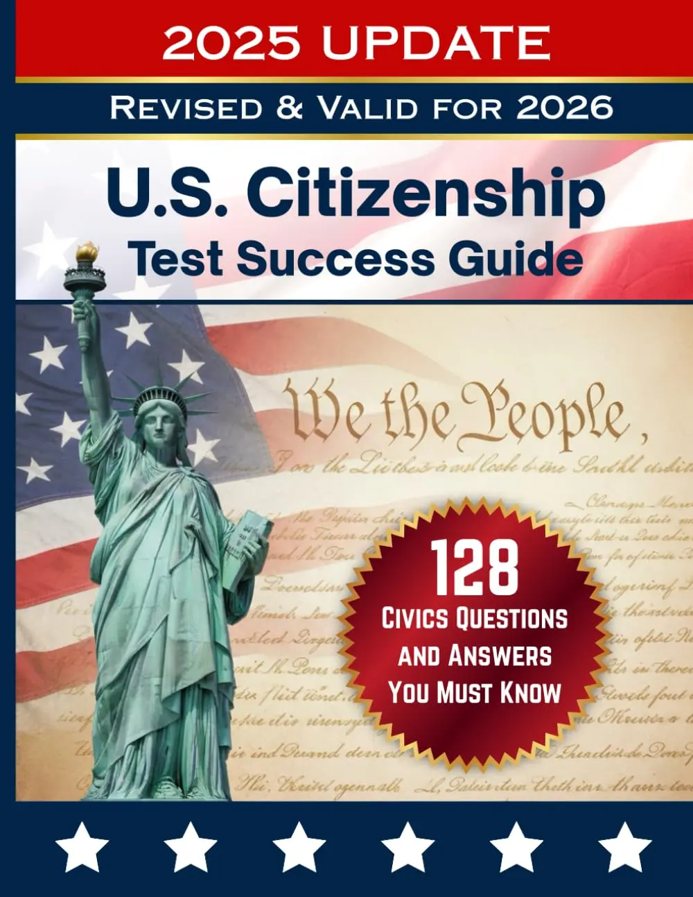 128 Civics Questions and Answers U.S. Citizenship Test Study Guide (2025 Edition) - Official USCIS Paperback Book, Compact 6x9 Size, 48 Pages for Immigrants, 20 Starred Questions for Elder Applicants, Naturalization Interview Test Day Tips