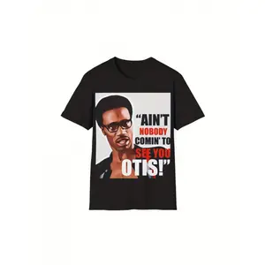 Streetwear Ain't Nobody Coming to See You Otis" Funny T-Shirt - Black Casual Short Sleeve Crewneck, 220g, All-Season Comfort, Cotton, Regular Fit, Funny Tshirt Menswear Breathable Top Comfy Seamless Soft Tee Prints Shortsleeve Tropical Day Thick Natural