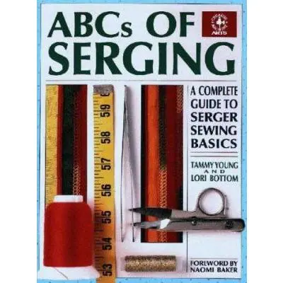 USED Book - ABCs of Serging: A Complete Guide To Serger Sewing Basics (Creative Machine Arts Series) by Tammy Young (Paperback) - english