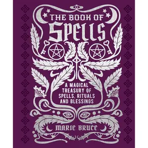 The Book of Spells: A Magical Treasury of Spells, Rituals and Blessings (Mystic Archives) Hardcover – November 20, 2022