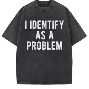 Men's Funny "I Identify as a Problem" Slogan T-Shirt - Sarcastic Humor White Print on Black