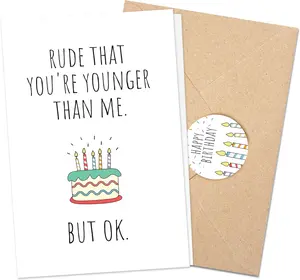 Happy birthday You are younger than me - Funny birthday card for your best friend, boyfriend, girlfriend, brother, sister, cousin