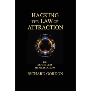 Hacking the Law of Attraction: For Effortless Manifestations Paperback – November 9, 2021