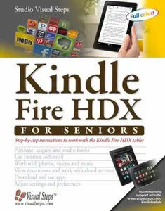 USED-Kindle Fire HDX for Seniors: Step-by-Step Instructions to Work with the Kindle Fire HDX Tablet (Computer Books for Seniors series) by Studio Visual Steps (Paperback)