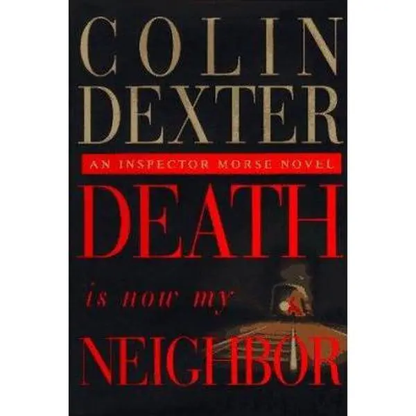 Used Hard Cover Novel - Death Is Now My Neighbor by Colin Dexter, English Literature Book, Thriller Fiction Books