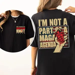 Graphic tee I’m Not a Part of a MAGA Agenda T Shirt – Don’t Wanna Be an American Idiot Political Graphic Tee