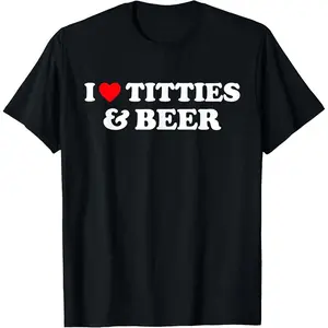 I Love Titties And Beer Shirt I Heart Titties And Beer T-Shirt Top Cotton Women's Shirts
