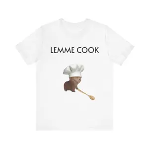 Funny Cat Meme T-Shirt - 'LEMME COOK' Cute Chef Cat Shirt for Cat Lovers & Foodies, Full Colors, Full Sizes, For Men, For Women, gift for him gift for her