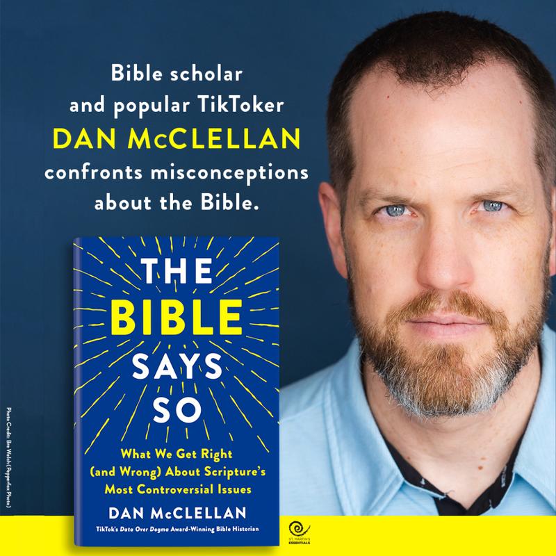 The Bible Says So: What We Get Right (and Wrong) About Scripture’s Most Controversial Issues by Dan McClellan (Hardcover)