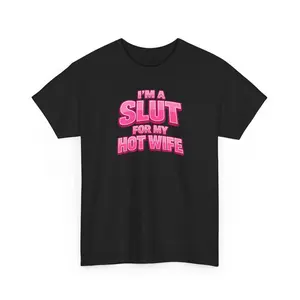 I'm a Slut for My Hot Wife T-Shirt | Pink Bubble Text Graphic Tee