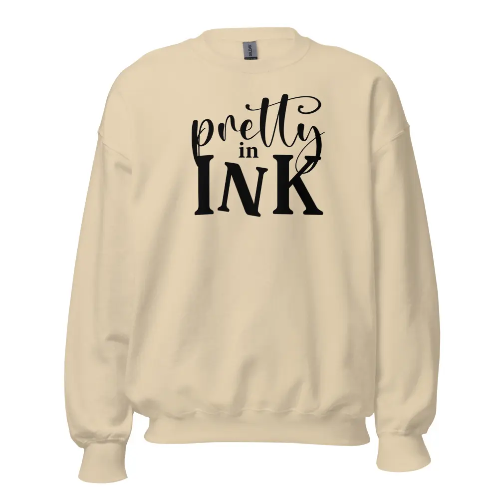 Pretty in Ink Women's Sweatshirt – Stylish and Comfortable Tattoo-Inspired Apparel – Perfect for Tattoo Lovers Who Embrace Their Art – Ideal Gift for Inked Women & Fashion-Forward Tattoo Enthusiasts