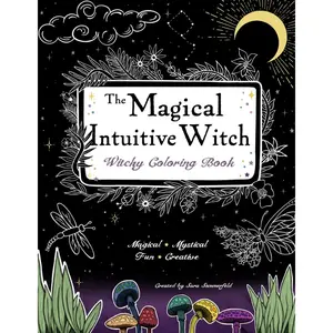 The Magical Intuitive Witch Coloring Book: Witchy Coloring Book for Adults and Teens, Filled with Witchy Vibes, Coloring Pages of Magic, Tarot, Crystals, the Moon, Witchcraft and Whimsy Paperback – September 15, 2023