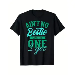 Best Friend Friendship Sayings BFF Aint No Bestie T-Shirt, 100% Cotton, Single Side Printed, Black Short Sleeve T-shirt, Birthday Festivals Gift for Men Women Family Friends