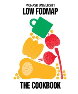 Monash University Low Fodmap: The Cookbook -- The Monash Fodmap Team, Hardcover