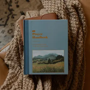 The Prayer Handbook: A Comprehensive Guide to the Practice of Prayer