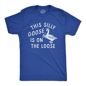Mens This Silly Goose Is On The Loose T Shirt Funny Goofy Partying Tee for Guys Mens Funny T Shirts Cool Vintage Fashion T-Shirt Gift Classic Menswear Sarcastic Apparel for Men Funny Animal Short Sleeve Novelty Royal -