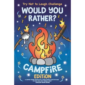 Try Not to Laugh Challenge Would You Rather? Campfire Edition: A Camping-Themed Interactive & Family Friendly Question Game for Boys, Girls, Kids, Tweens & Teens Paperback – Large Print, May 22, 2020