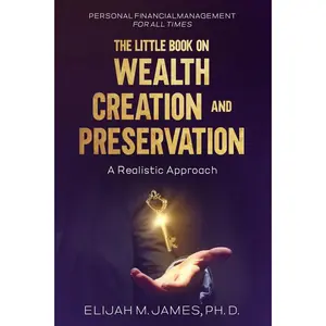 The Little Book on Wealth Creation and Preservation: Personal Financial Management for all Times Paperback – June 3, 2024