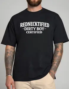 REDNECKTIFIED – DIRTY BOY CERTIFIED T-SHIRT