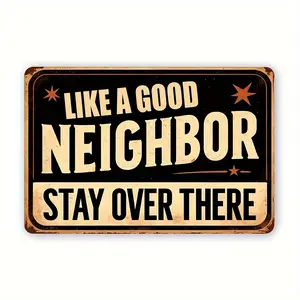 Vintage Metal Sign - LIKE A GOOD NEIGHBOR SAY OVER THERE - Large Rustic Farmhouse Wall Decor - Neighbor Gift for Housewarming, Birthday - Indoor/Outdoor Metal Sign for Home, Garden, Office, Outdoor Wall Decor Metal