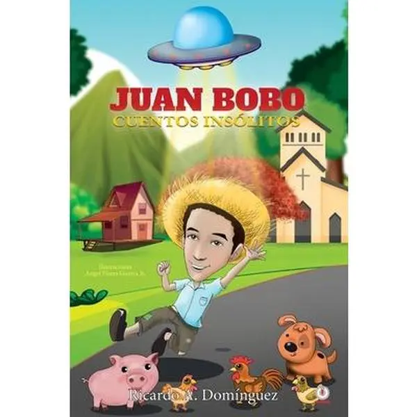 USED-Juan Bobo: Cuentos Insólitos by A. Domínguez, Ricardo (Paperback)