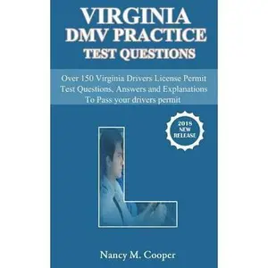 USED-Virginia DMV Practice Test Questions: Over 150 Virginia Drivers License Permit Test Questions, Answers and Explanations to Pass Your Drivers Permit by Nancy Cooper (Paperback)