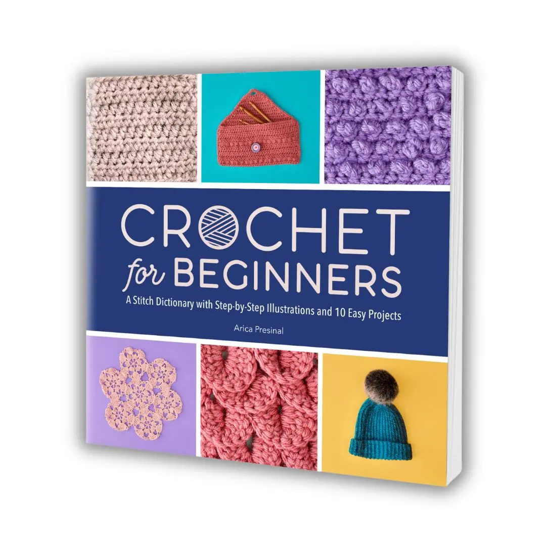 Crochet for Beginners Stitch Dictionary - 138 Pages, Step-by-Step Guide, 10 Easy Projects (Crafts & DIY Lifestyle Hobby Book)