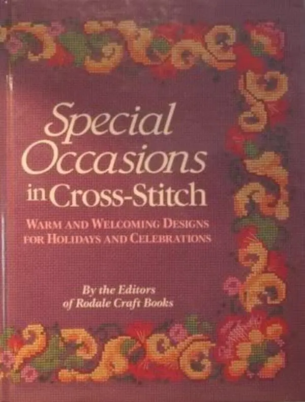 Used Cross-Stitch Book - Special Occasions, Warm & Welcoming Holiday & Celebration Designs, Projects & Instructions by Rodale Craft Books Editors (Hardcover)
