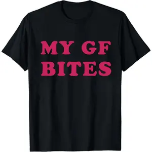 My Gf Bites T-Shirt, My Girlfriend Shirt, Boyfriend Gift, Boyfriend Shirt, Funny Gag Gift, Valentine shirt,Aesthetic Shirt,Funny Meme Shirt