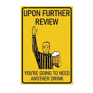 Funny House Bar Metal Tin Sign "Upon Further Review I'm Going to Need Another Drink" - Bright Yellow Humorous 8x12 Inch Aluminum Sign with Pre-Drilled Holes, Fade-Resistant Wall Decor for Bars, for Man Cave, Game Room & Outdoor Spaces, Bar Decor, Game