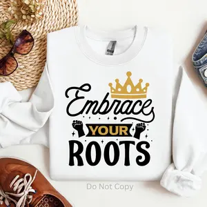 Embrace Your Roots DTF Transfer