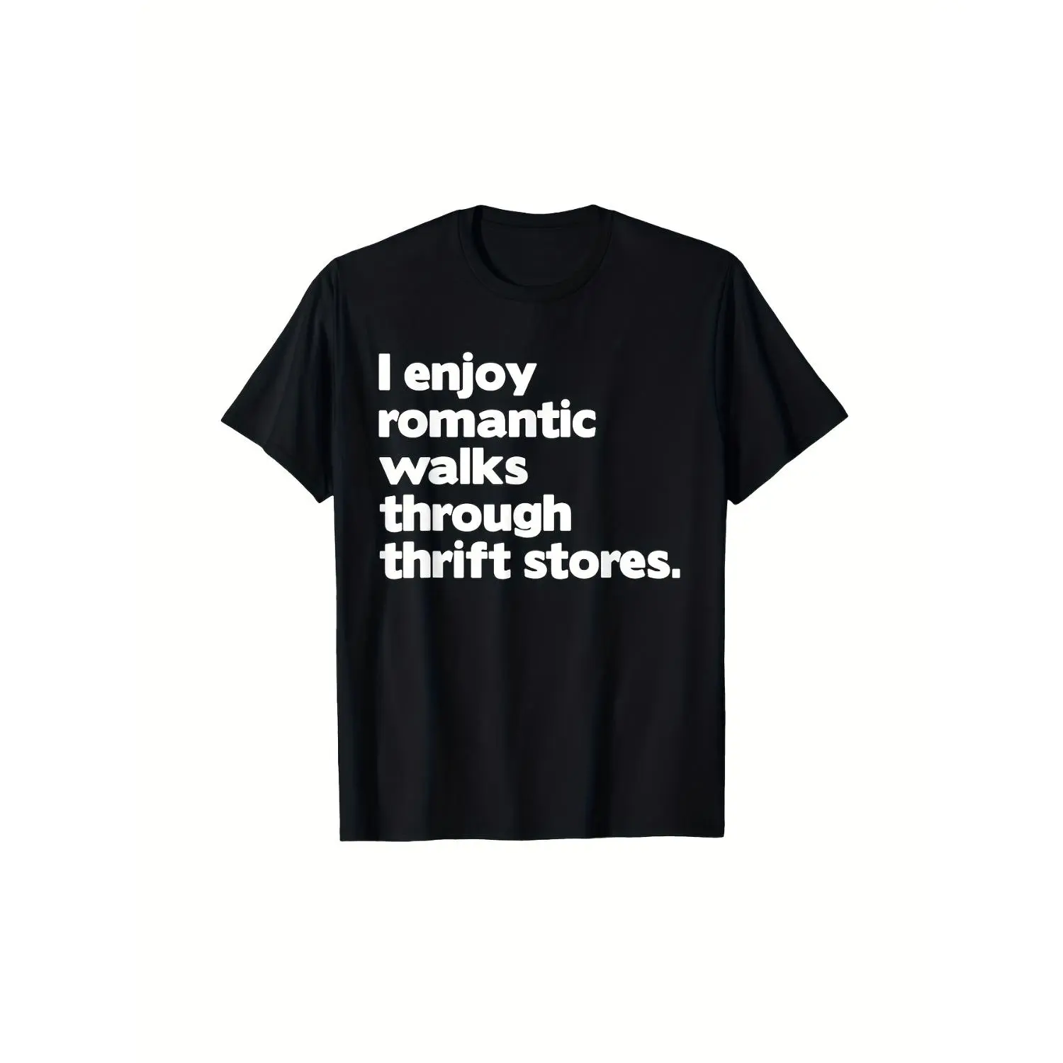 Funny Thrift Store T-Shirt - "I Enjoy Romantic Walks Through Thrift Stores" Graphic Tee - Black with White Text - Soft Everyday Casual Shirt for Men & Women 