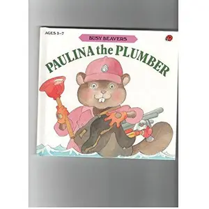 USED-Title: BUSY BEAVERS: PAULINA THE PLUMBER by Dubowski, Cathy East (Hardcover)