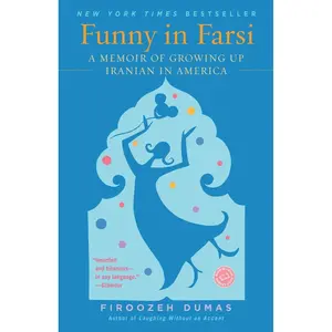 Funny in Farsi: A Memoir of Growing Up Iranian in America Paperback – January 13, 2004