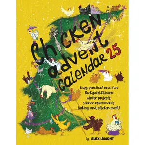 Chicken Advent Calendar: Easy, Practical and Fun Backyard Chicken Winter Projects, Science Experiments, Crafts, Baking and Chicken Math! Paperback – November 17, 2024
