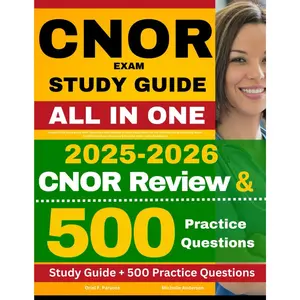 CNOR Exam Prep Study Guide: Latest CNOR Review and 500+ Questions with Detailed Answer Explanation for the Certified Nurse Operating Room ... (Contains 2 Practice Tests + Extra Questions)