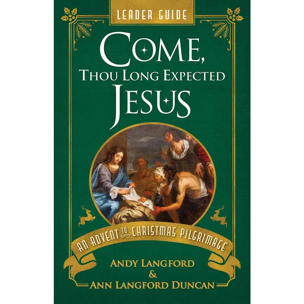 USED-Come, Thou Long Expected Jesus Leader Guide: An Advent to Christmas Pilgrimage by Langford, Andy (Paperback)
