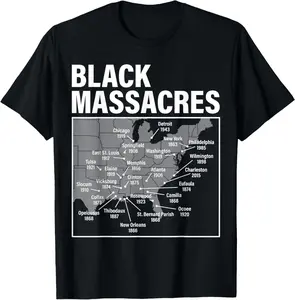 100% CottonBlack Massacres History Map Afro American Straggle Awareness T-Shirt