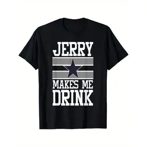 Jerry Makes Me Drink Funny Dallas Football Fan T-Shirt - with Graphic & Iconic Star Design, Soft Breathable Blend, Lightweight Crew Neck Tee for Gameday, Tailgate Parties, Father'S Day Gifts for Men, Women, Dad, Brother - Casual Sports Apparel for S