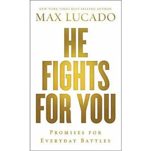 USED-He Fights for You: 40 Promises for Everyday Battles by Lucado, Max (Paperback)
