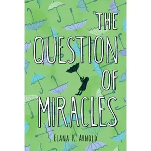 USED-The Question of Miracles by Elana K. Arnold (Hardcover)