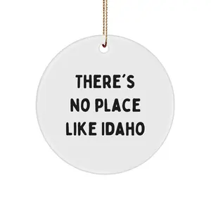 Fun Idaho Circle Ornament - 'There's No Place Like Idaho' Gift for Friends, Family, or Loved Ones - Idaho Christmas Tree Decoration
