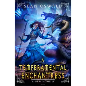 A Temperamental Enchantress: A LitRPG Adventure (Life in Exile) Paperback – September 21, 2022