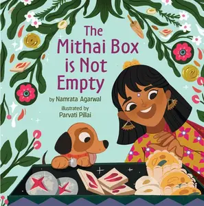 The Mithai Box Is Not Empty -- Namrata Agarwal, Hardcover