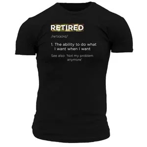 Retired Definition T-Shirt - Funny 'Do What I Want When I Want' Graphic Tee, Retirement Gift for Dad, Grandpa, Mom & Retired Colleagues PLK0037