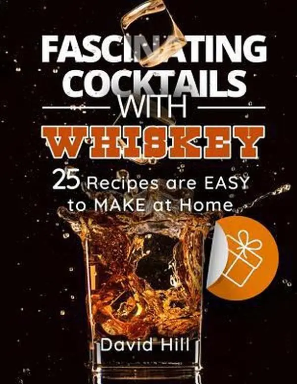 USED-Fascinating cocktails with whiskey. 25 recipes are easy to make at home. by Hill, David (Paperback)