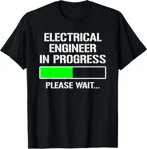 100% cotton Unisex Electrical Engineer In Progress Funny Engineering Student T-Shirt